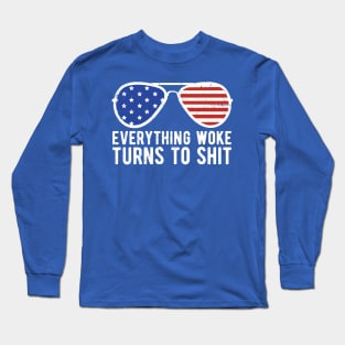 everything woke turns to shit Long Sleeve T-Shirt